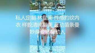 【麻辣王子】良家00后小女友第三炮，吹完头发慵懒躺在床上刷抖音，身强力壮的男友还要干，爽翻了