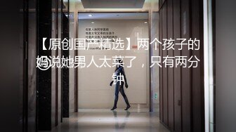 硬核视觉冲击黑配白丰满妹子玩重口味黑鬼大鸡吧深喉口水直流猛操菊花嗷嗷叫