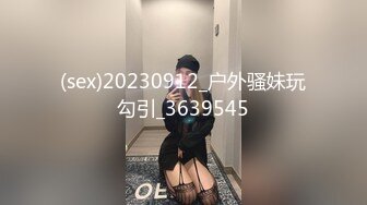 淫乱美女全裸上镜