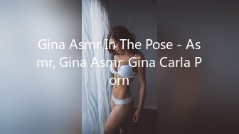 Gina Asmr In The Pose - Asmr, Gina Asmr, Gina Carla Porn