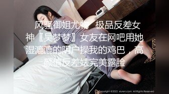 三月最新流出抖音极品巨乳网红李雅❤️大震撼系列之李雅公园露逼偷摸后入野战扣扣插插叫不停合集精选